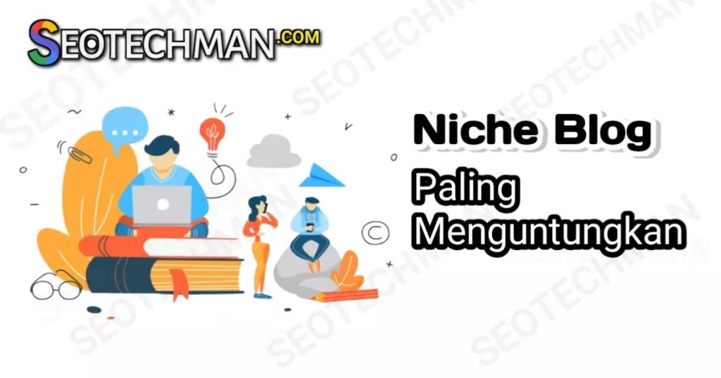 Cara Memilih Niche Blog yang Paling Menguntungkan: Panduan Lengkap untuk Blogger dan Pebisnis Online