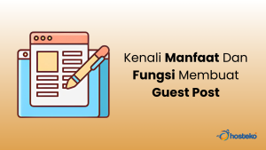 Manfaat Guest Posting untuk Membangun Otoritas Blog: Panduan Lengkap