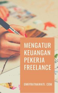 Strategi Mengatur Keuangan untuk Pekerja Freelance: Fondasi Kebebasan Finansial Anda