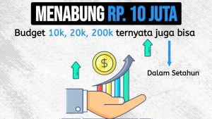 Tips Sukses Menabung 10 Juta Pertama dalam Setahun: Fondasi Keuangan yang Kuat