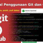 Tutorial Menggunakan Git dan GitHub untuk Kolaborasi Tim: Panduan Lengkap dari Awal hingga Profesional