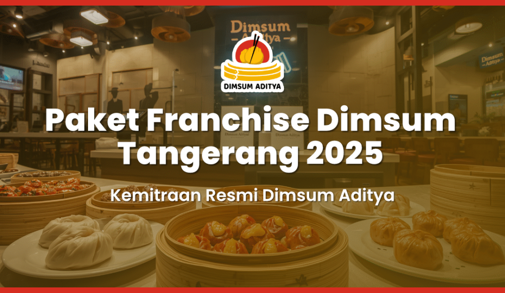 Berapa Biaya Franchise Dimsum Panduan Lengkap Investasi Dan Analisis Bisnis Untuk Pemula
