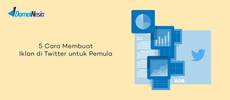 Panduan Lengkap Cara Membuat Iklan Twitter Untuk Mengembangkan Bisnis Anda